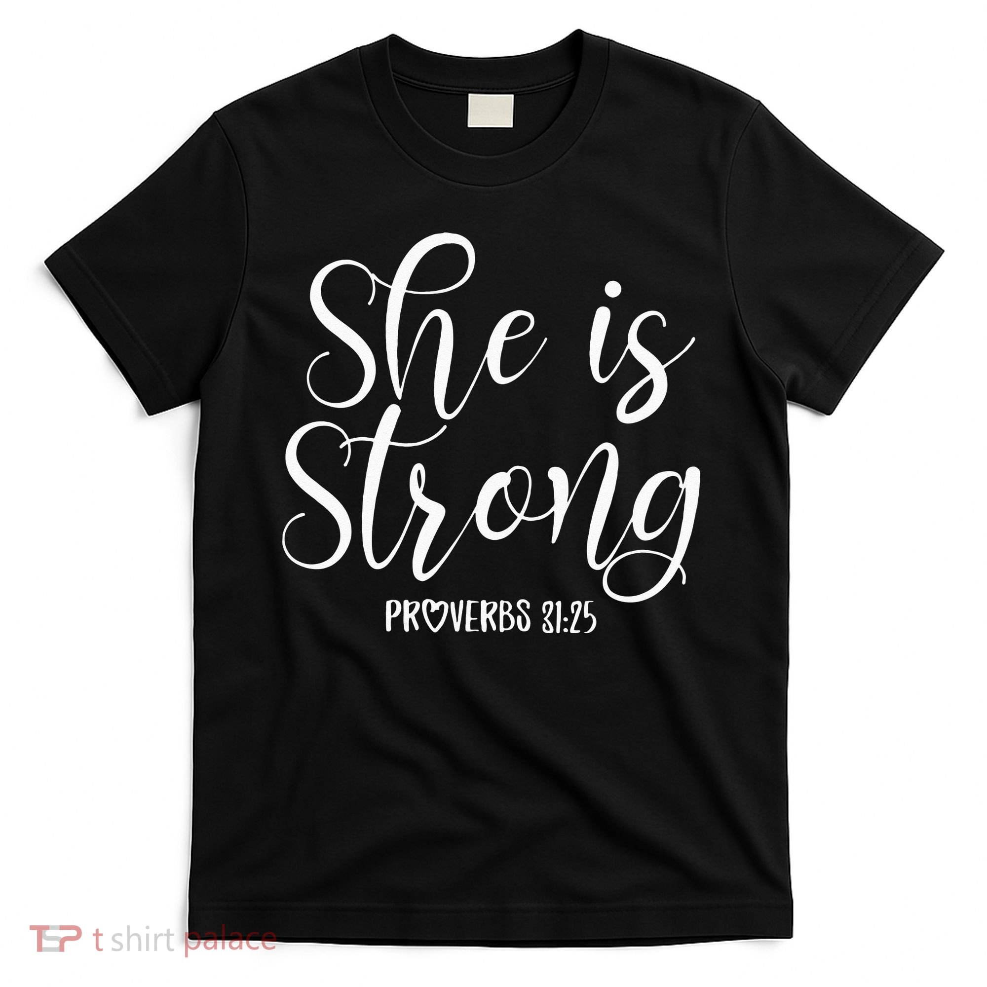 She Is Strong Proverbs 31 25 Gifts Christian Scripture T-Shirt