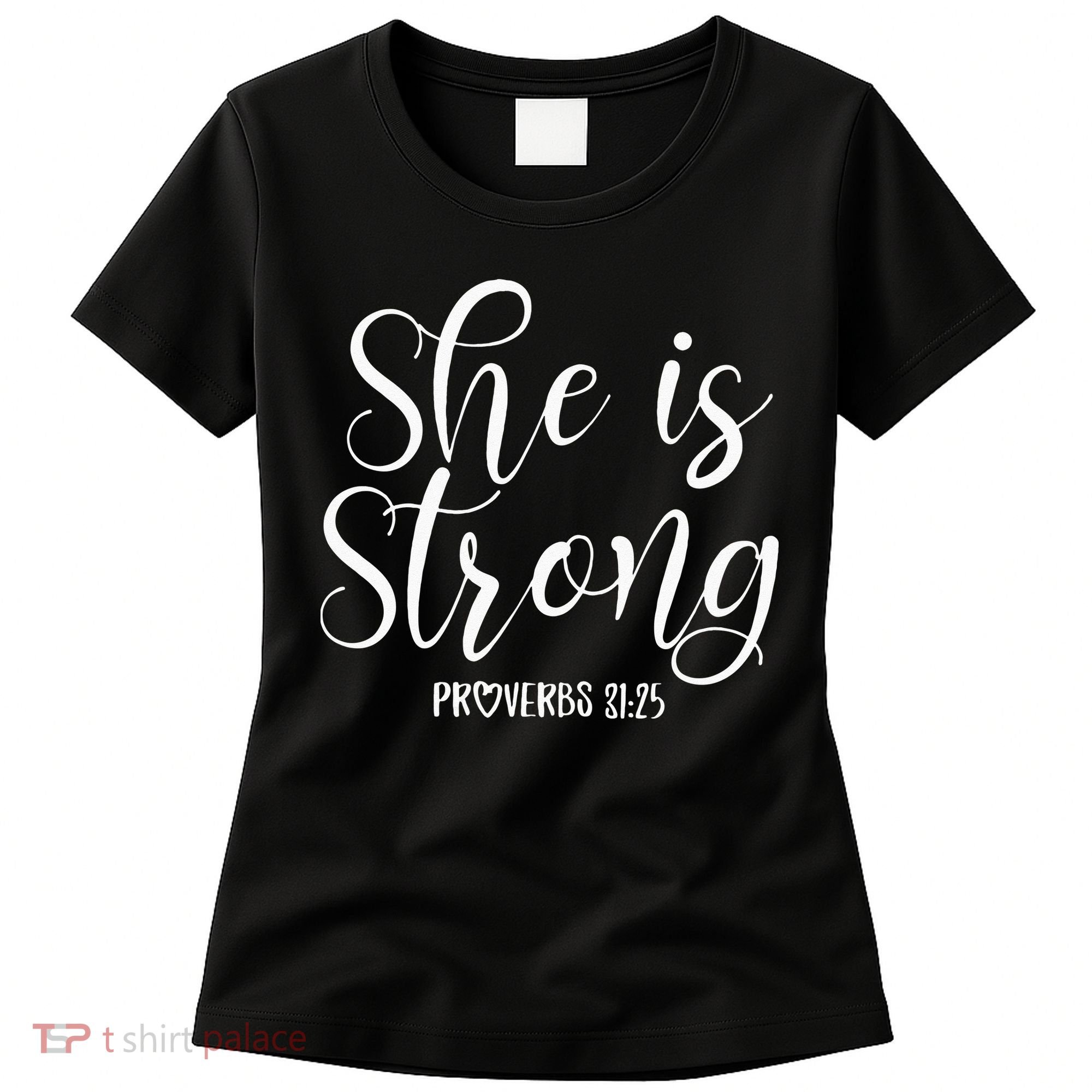 She Is Strong Proverbs 31 25 Gifts Christian Scripture Women's T-Shirt