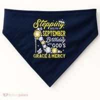 Stepping Into September Birthday With Gods Grace And Mercy USA-Made Doggie Bandana thumb 0