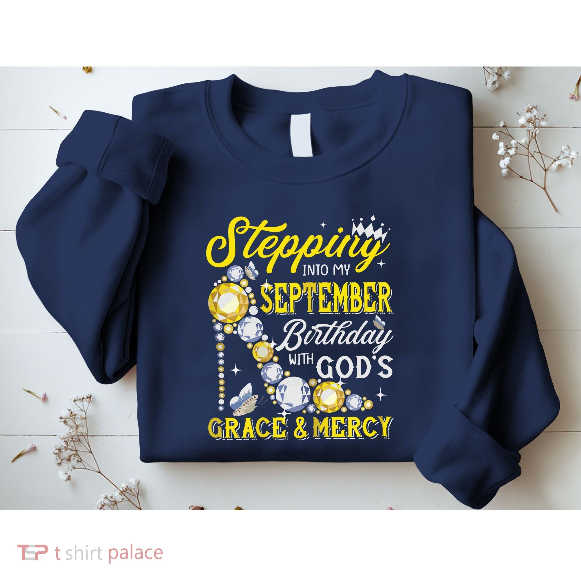 Stepping Into September Birthday With Gods Grace And Mercy Sweatshirt