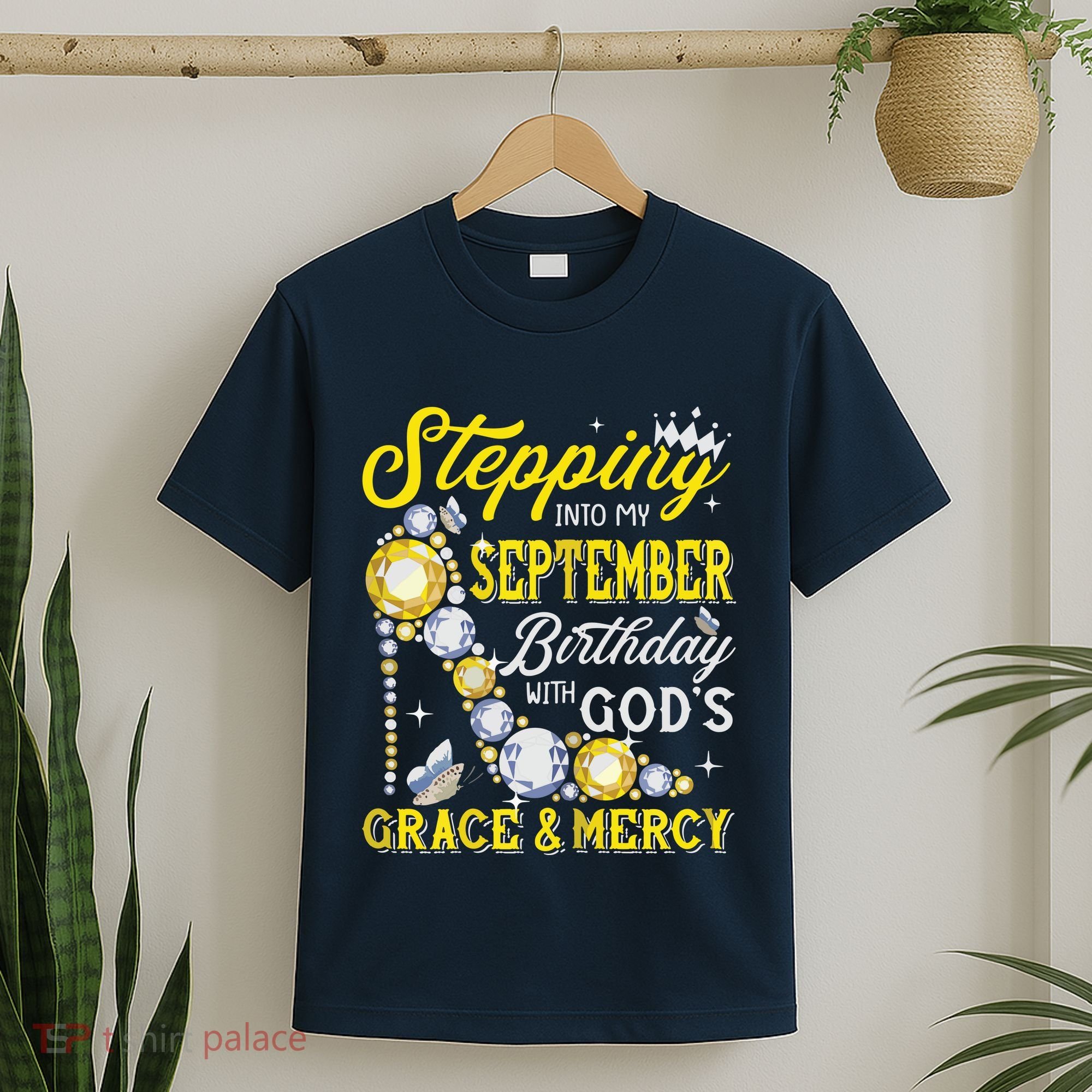 Stepping Into September Birthday With Gods Grace And Mercy T-Shirt