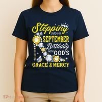 Stepping Into September Birthday With Gods Grace And Mercy T-Shirt thumb 4