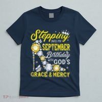 Stepping Into September Birthday With Gods Grace And Mercy T-Shirt thumb 5