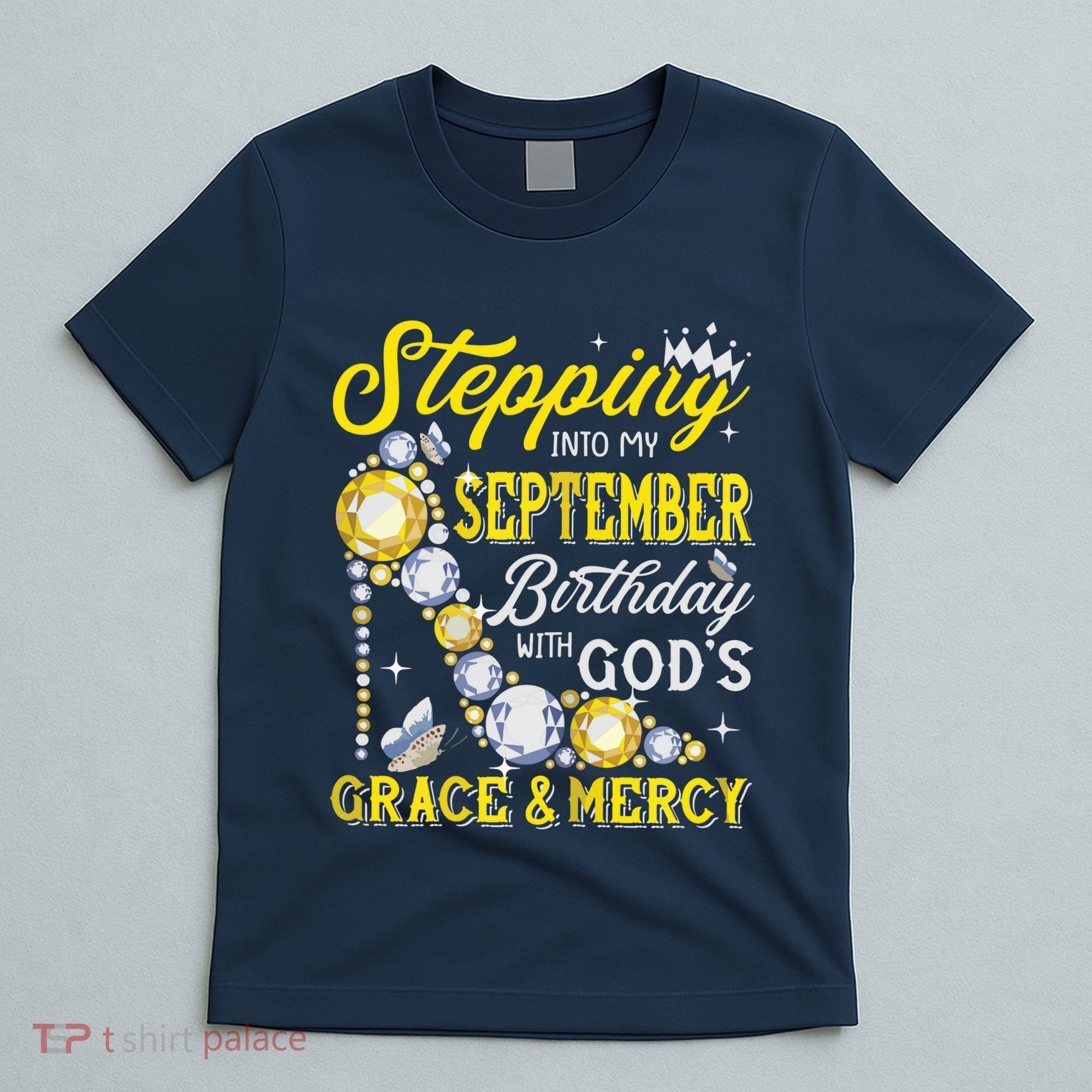 Stepping Into September Birthday With Gods Grace And Mercy T-Shirt