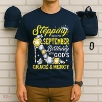 Stepping Into September Birthday With Gods Grace And Mercy T-Shirt thumb 6
