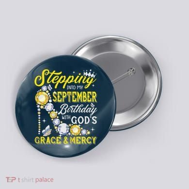Stepping Into September Birthday With Gods Grace And Mercy Button