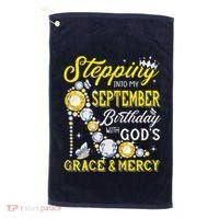 Stepping Into September Birthday With Gods Grace And Mercy Golf Towel thumb 0