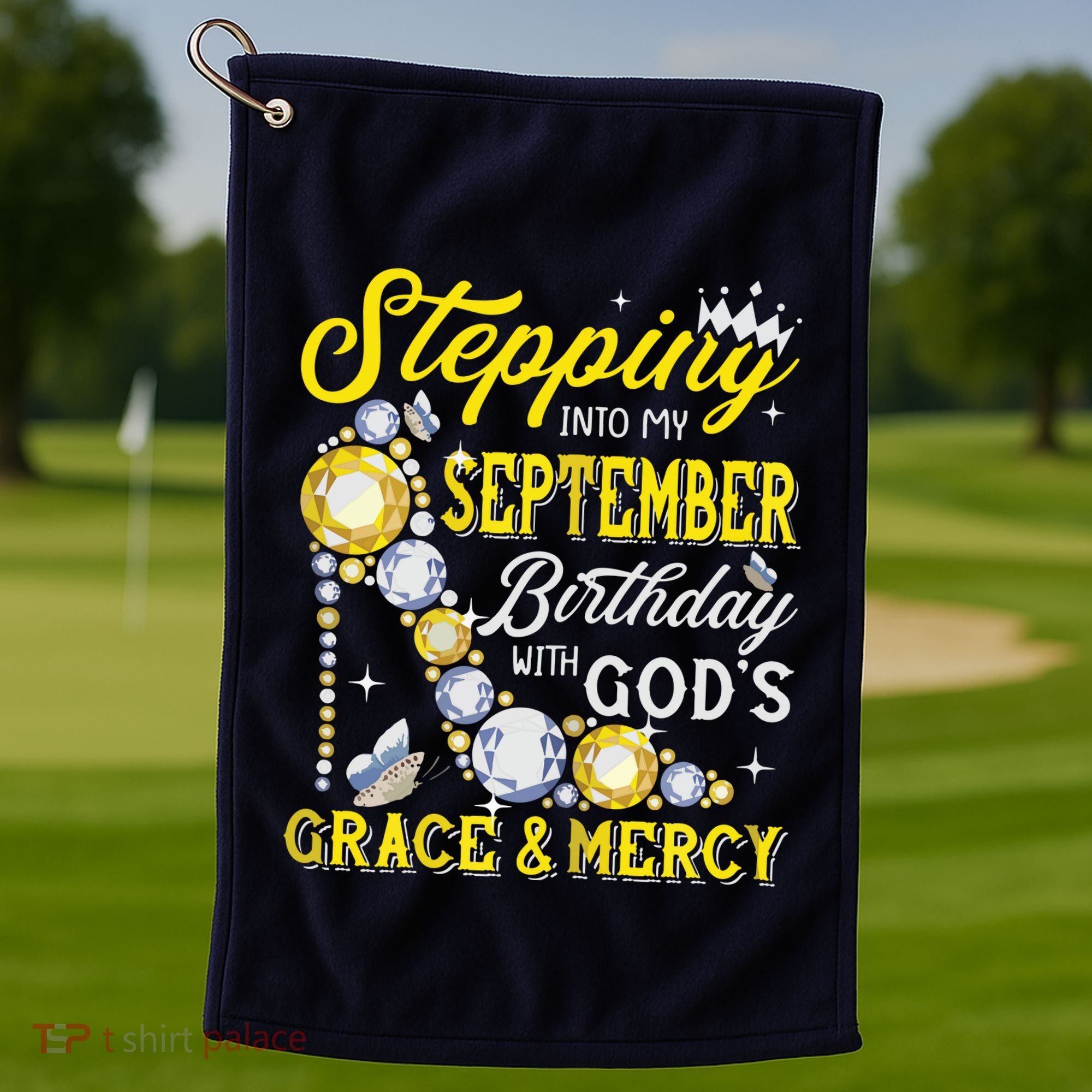 Stepping Into September Birthday With Gods Grace And Mercy Golf Towel