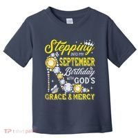 Stepping Into September Birthday With Gods Grace And Mercy Toddler T-Shirt thumb 0