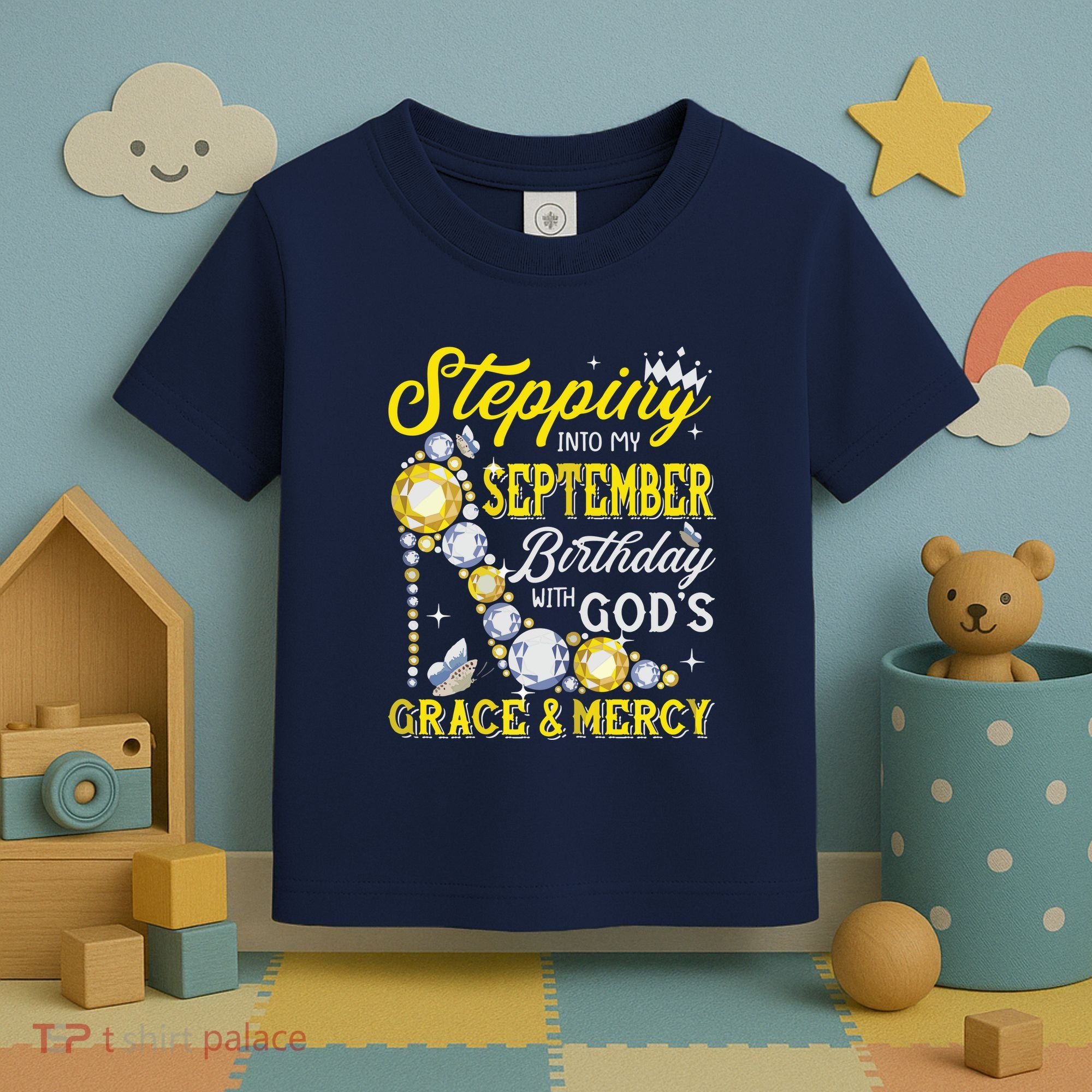 Stepping Into September Birthday With Gods Grace And Mercy Toddler T-Shirt