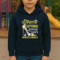 Stepping Into September Birthday With Gods Grace And Mercy Kids Hoodie thumb 3