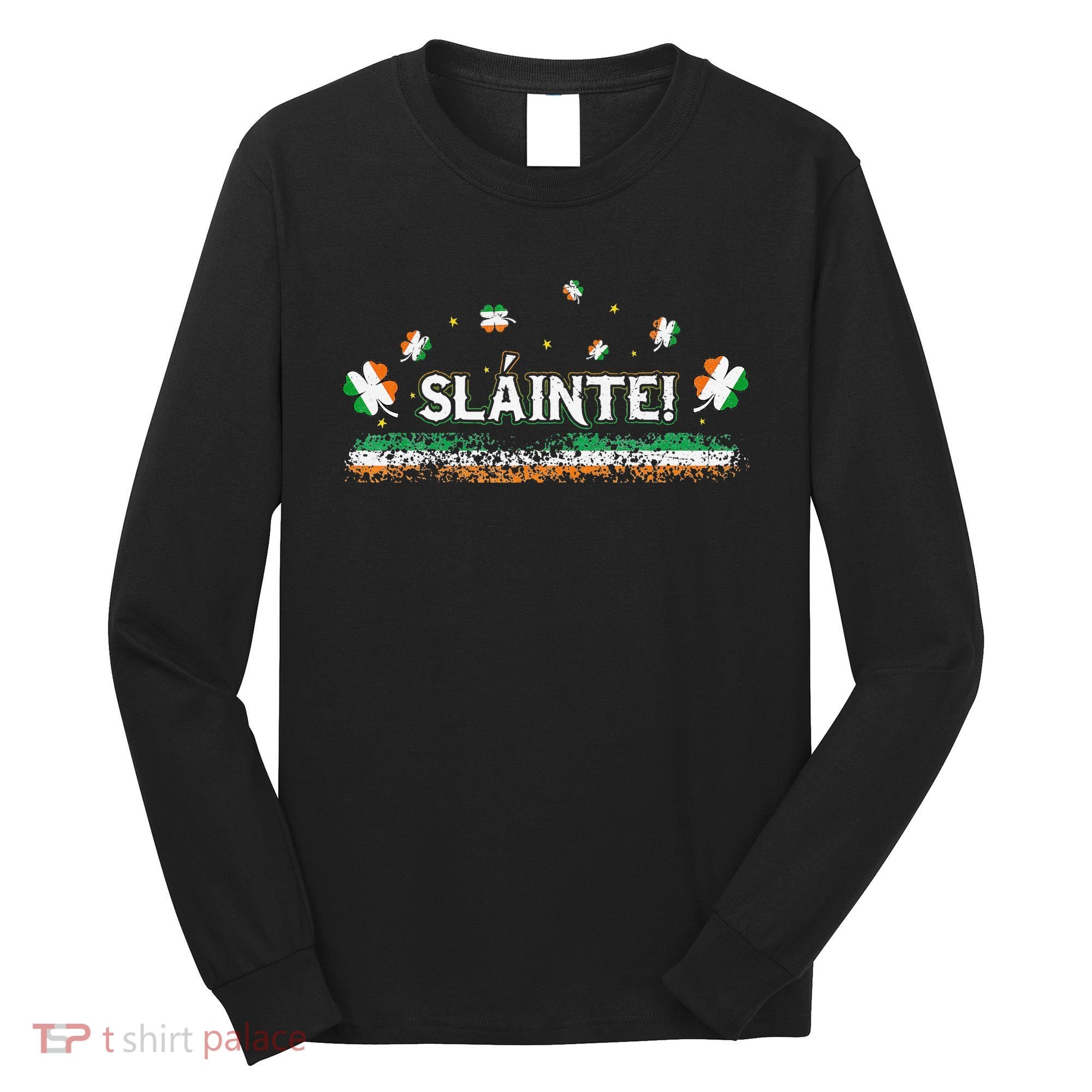 Slainte Ireland Shamrock Irish Flag Cheers Funny Ireland Tee Long Sleeve Shirt