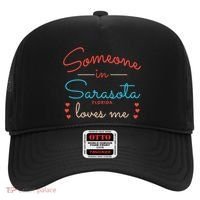 Someone In Sarasota Florida Loves Me Gift Hat thumb 0