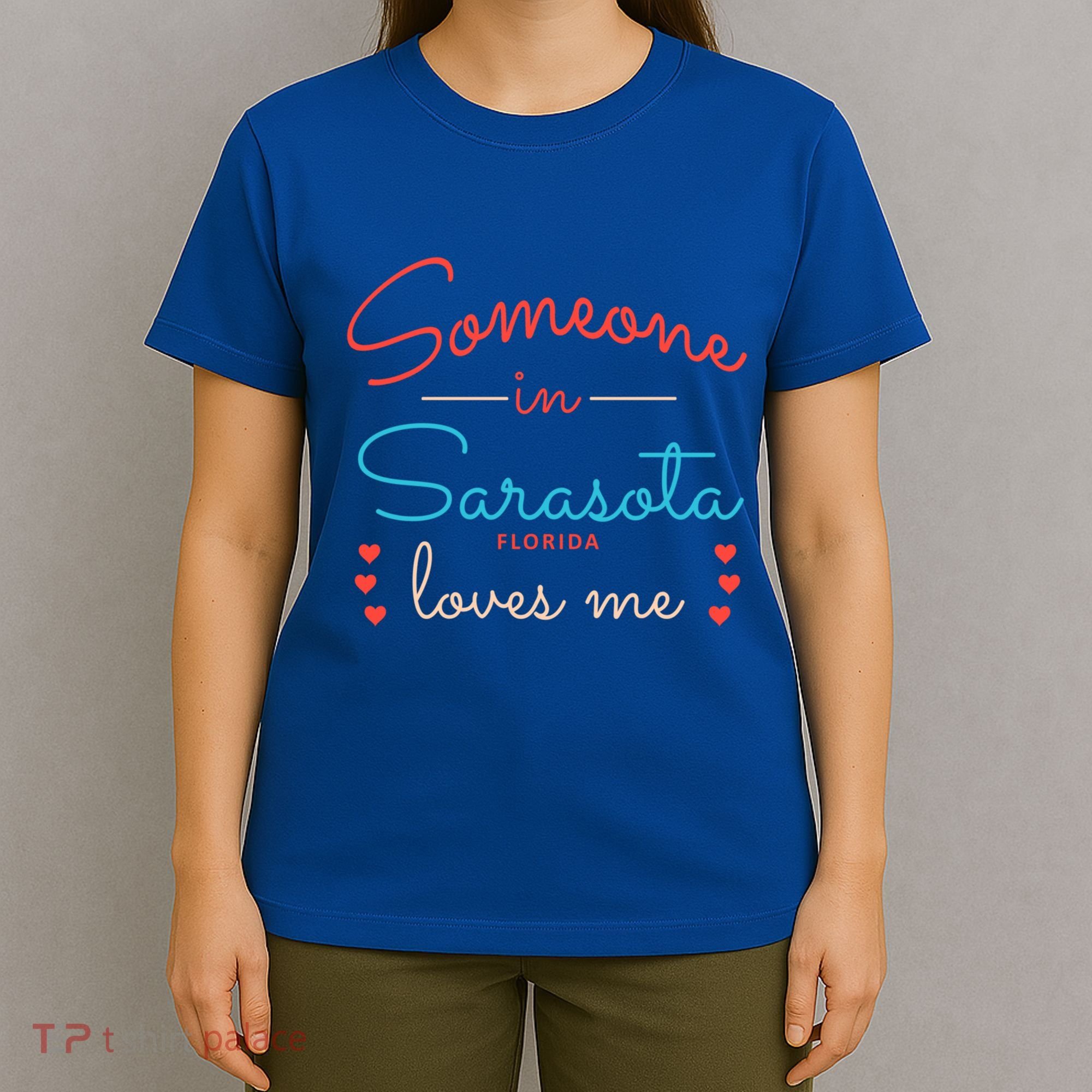 Someone In Sarasota Florida Loves Me Gift T-Shirt