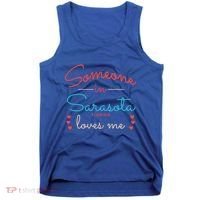 Someone In Sarasota Florida Loves Me Gift Tank Top thumb 0
