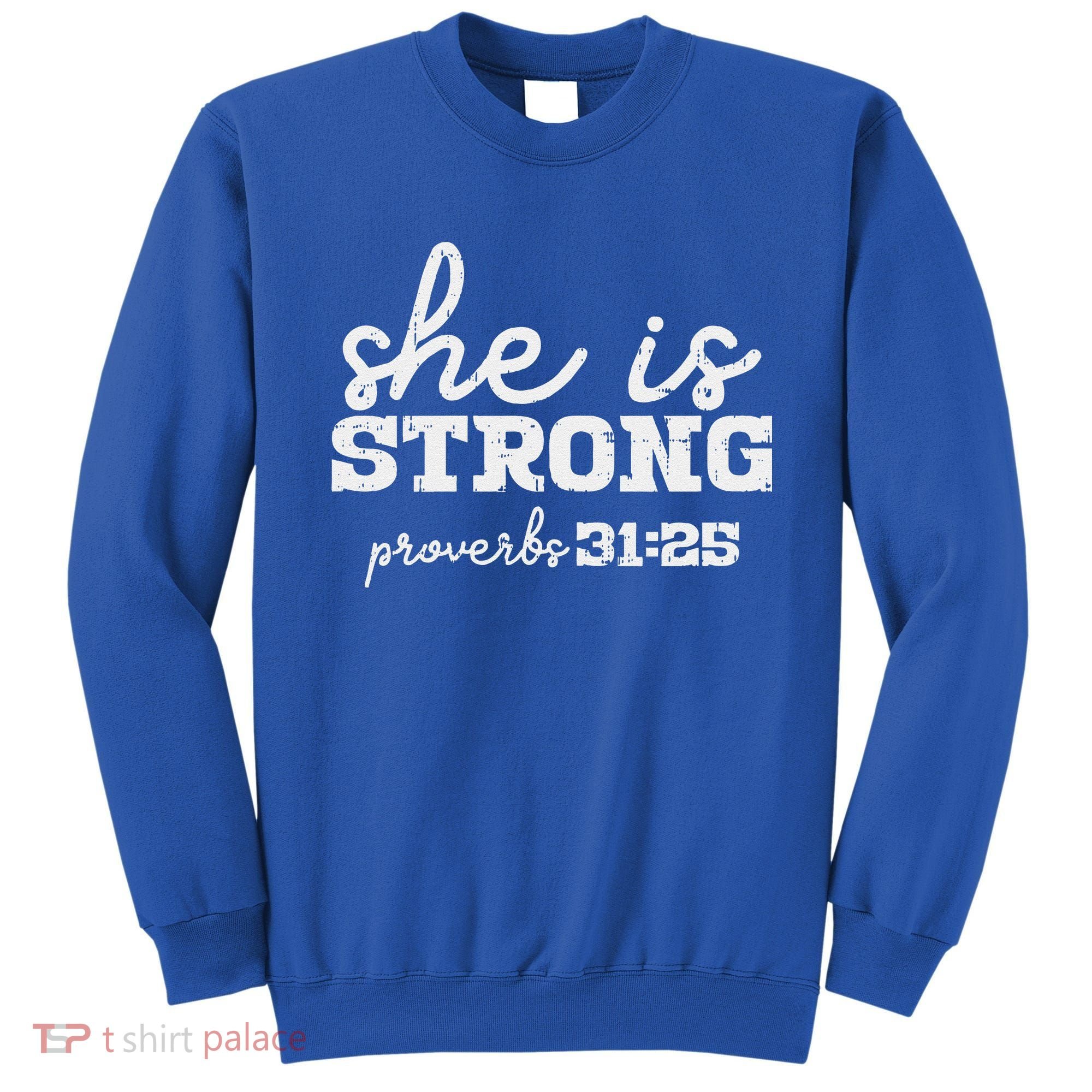 She Is Strong Proverbs Bible God Jesus Christian Gift Sweatshirt