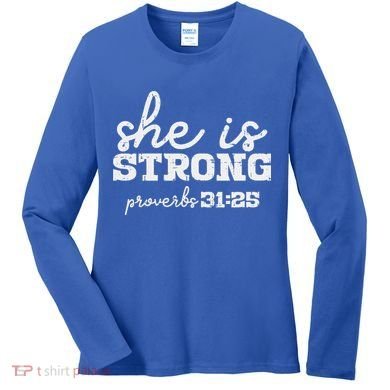 She Is Strong Proverbs Bible God Jesus Christian Gift Women's Long Sleeve Shirt