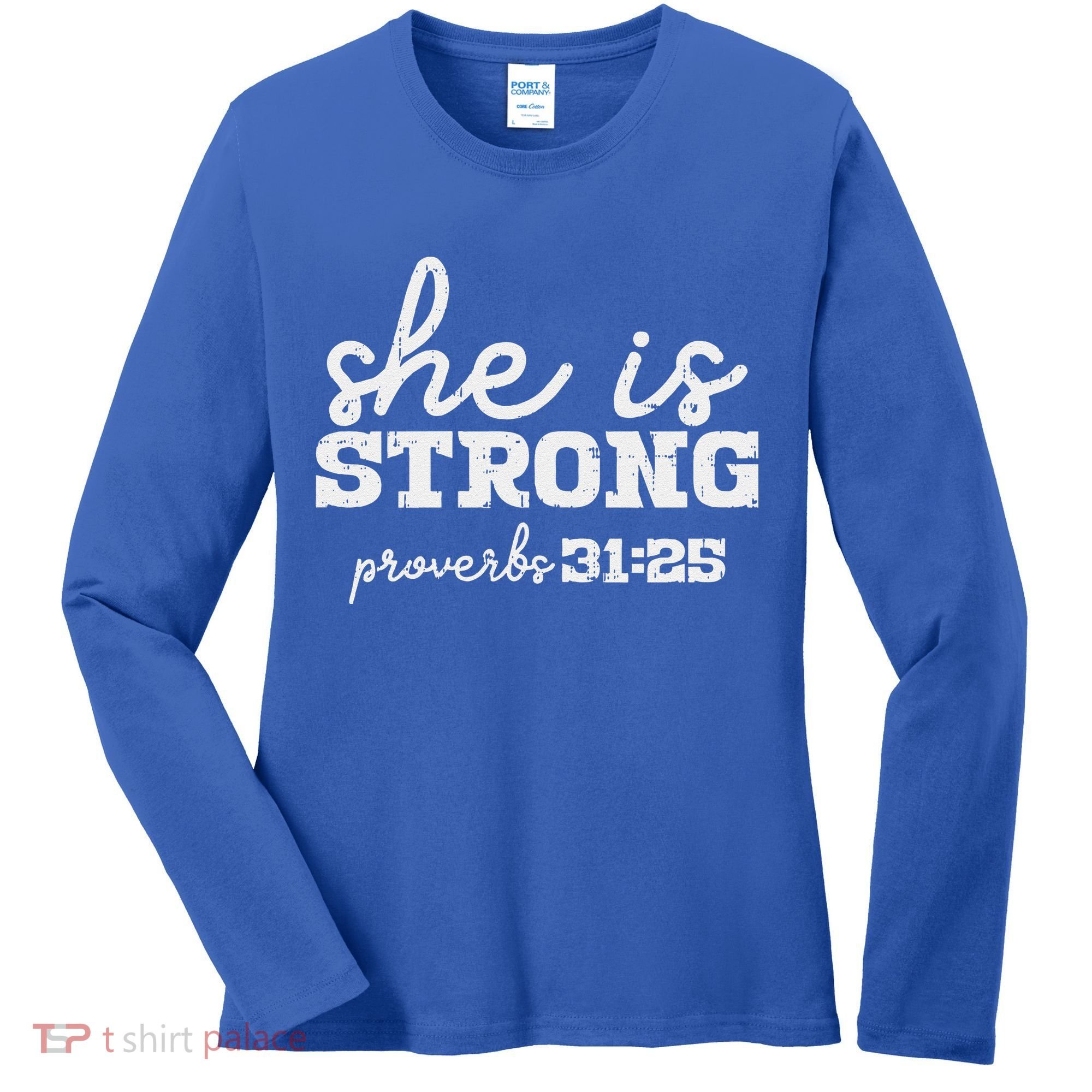 She Is Strong Proverbs Bible God Jesus Christian Gift Women's Long Sleeve Shirt