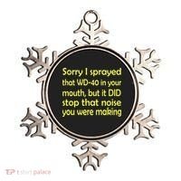 Sorry I Sprayed That WD 40 In Your Mouth Ornament thumb 0