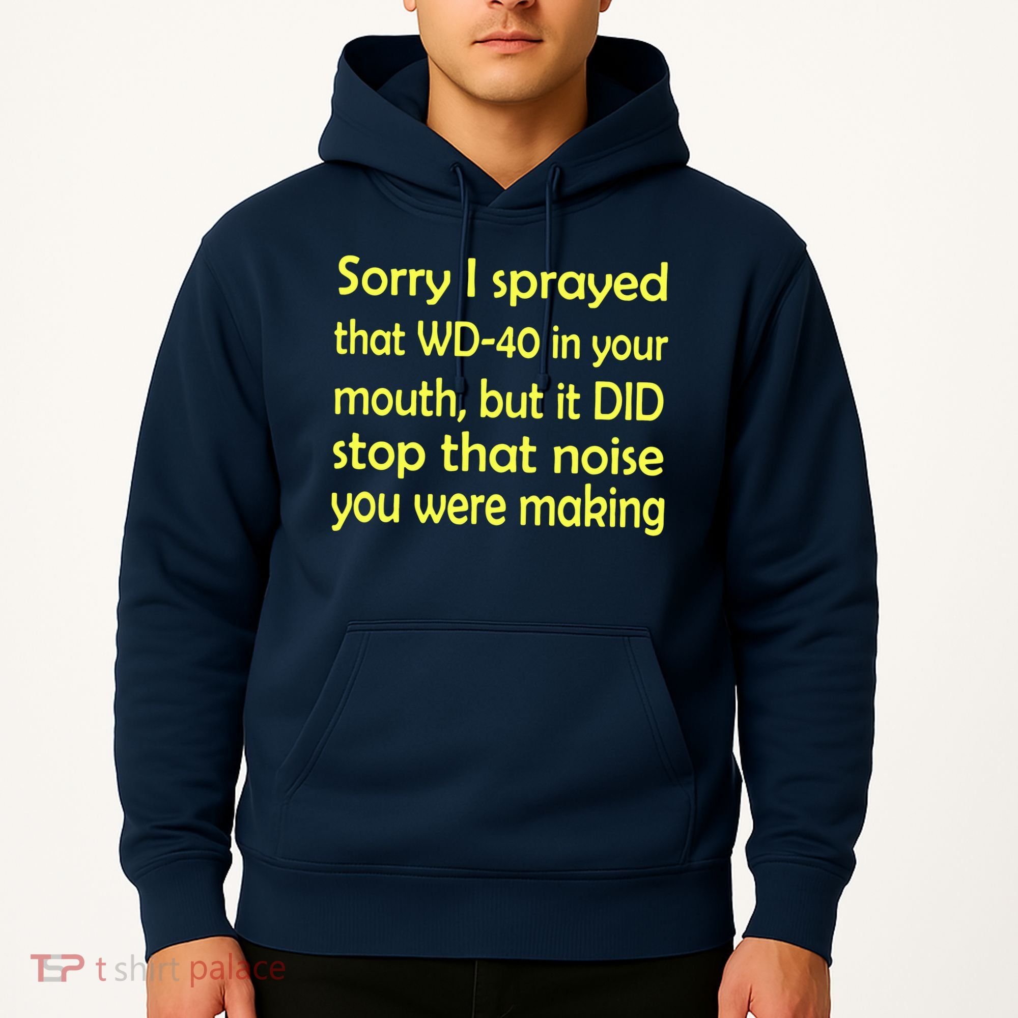 Sorry I Sprayed That WD 40 In Your Mouth Hoodie