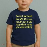 Sorry I Sprayed That WD 40 In Your Mouth Toddler T-Shirt thumb 2