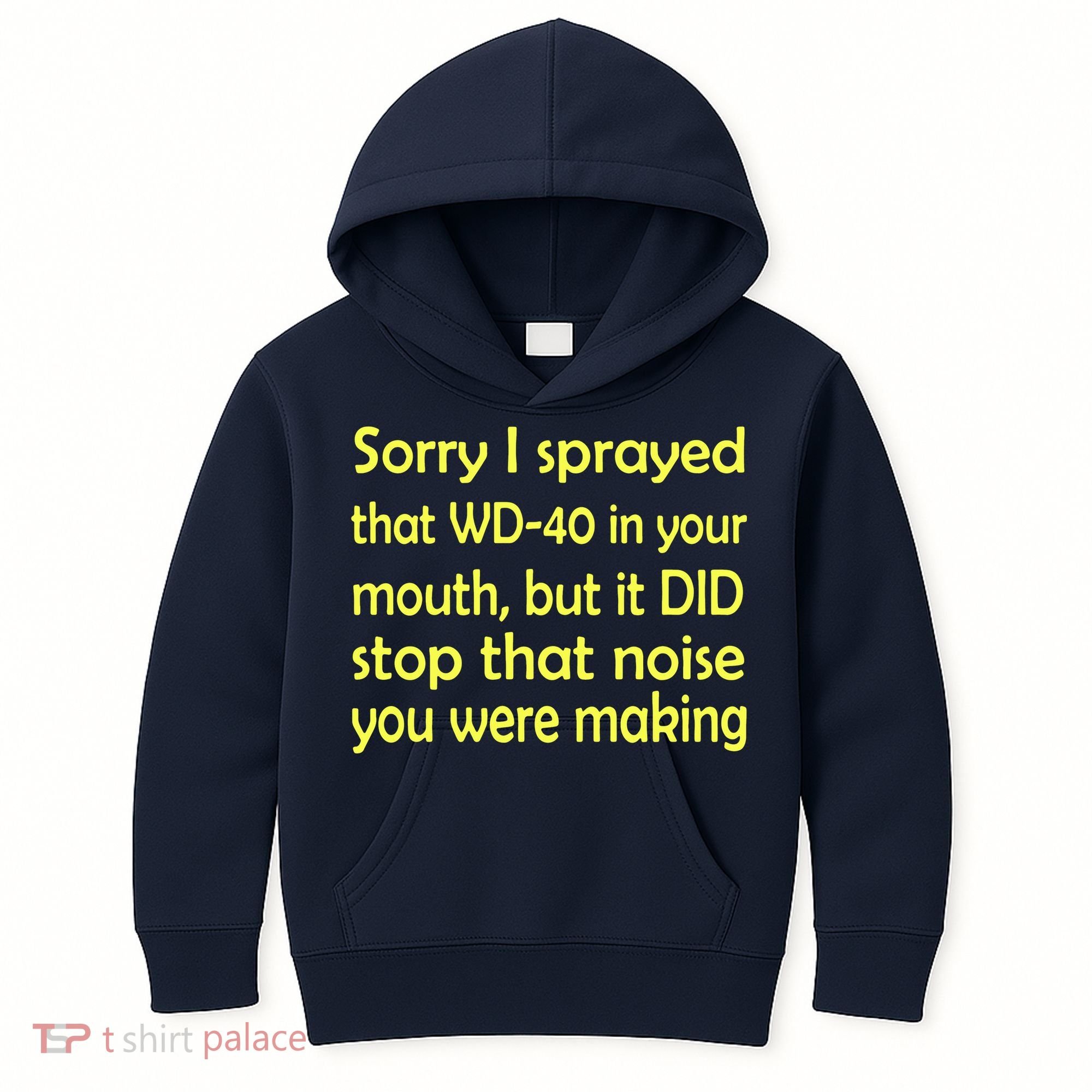 Sorry I Sprayed That WD 40 In Your Mouth Kids Hoodie