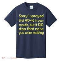 Sorry I Sprayed That WD 40 In Your Mouth Kids T-Shirt thumb 0