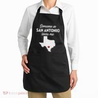 Someone In San Antonio Loves Me San Antonio Tx Apron thumb 2