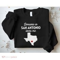 Someone In San Antonio Loves Me San Antonio Tx Sweatshirt thumb 2