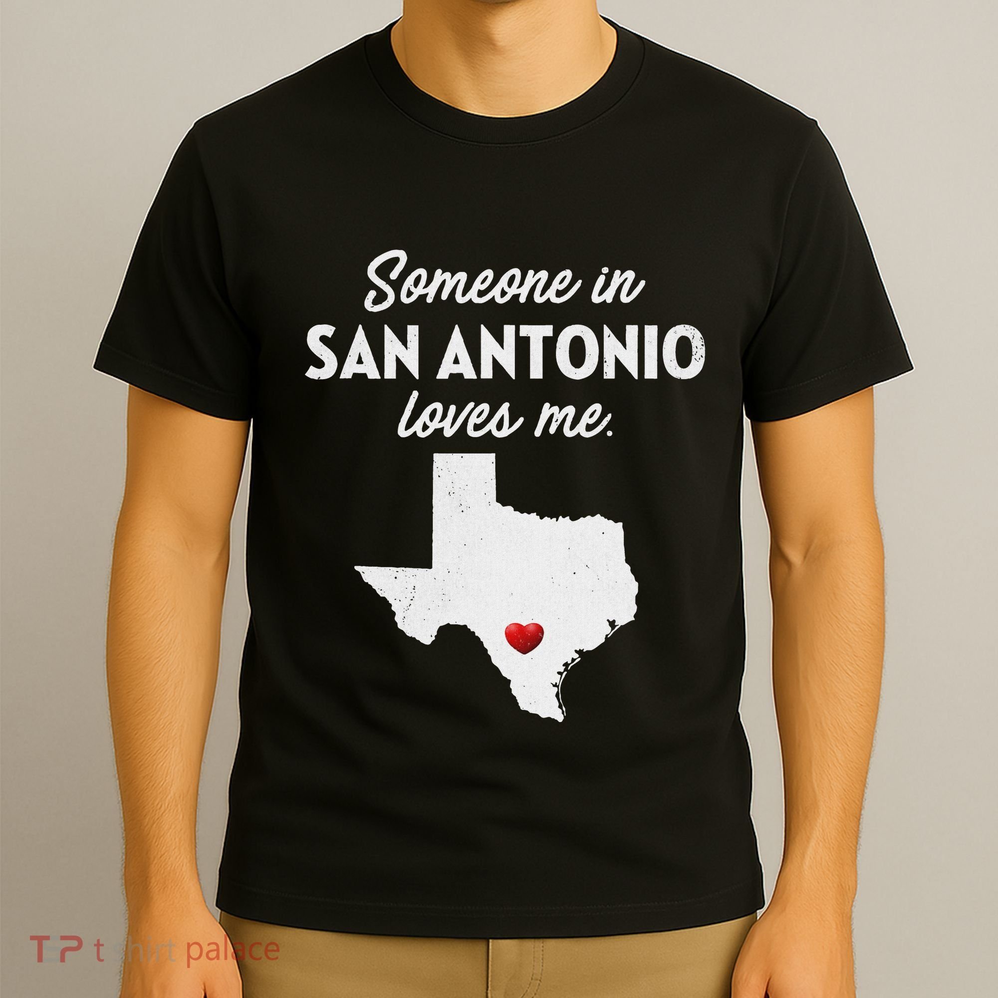 Someone In San Antonio Loves Me San Antonio Tx T-Shirt