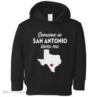 Someone In San Antonio Loves Me San Antonio Tx Toddler Hoodie thumb 0
