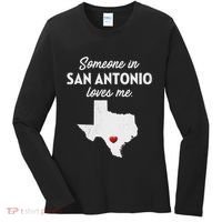 Someone In San Antonio Loves Me San Antonio Tx Women's Long Sleeve Shirt thumb 0