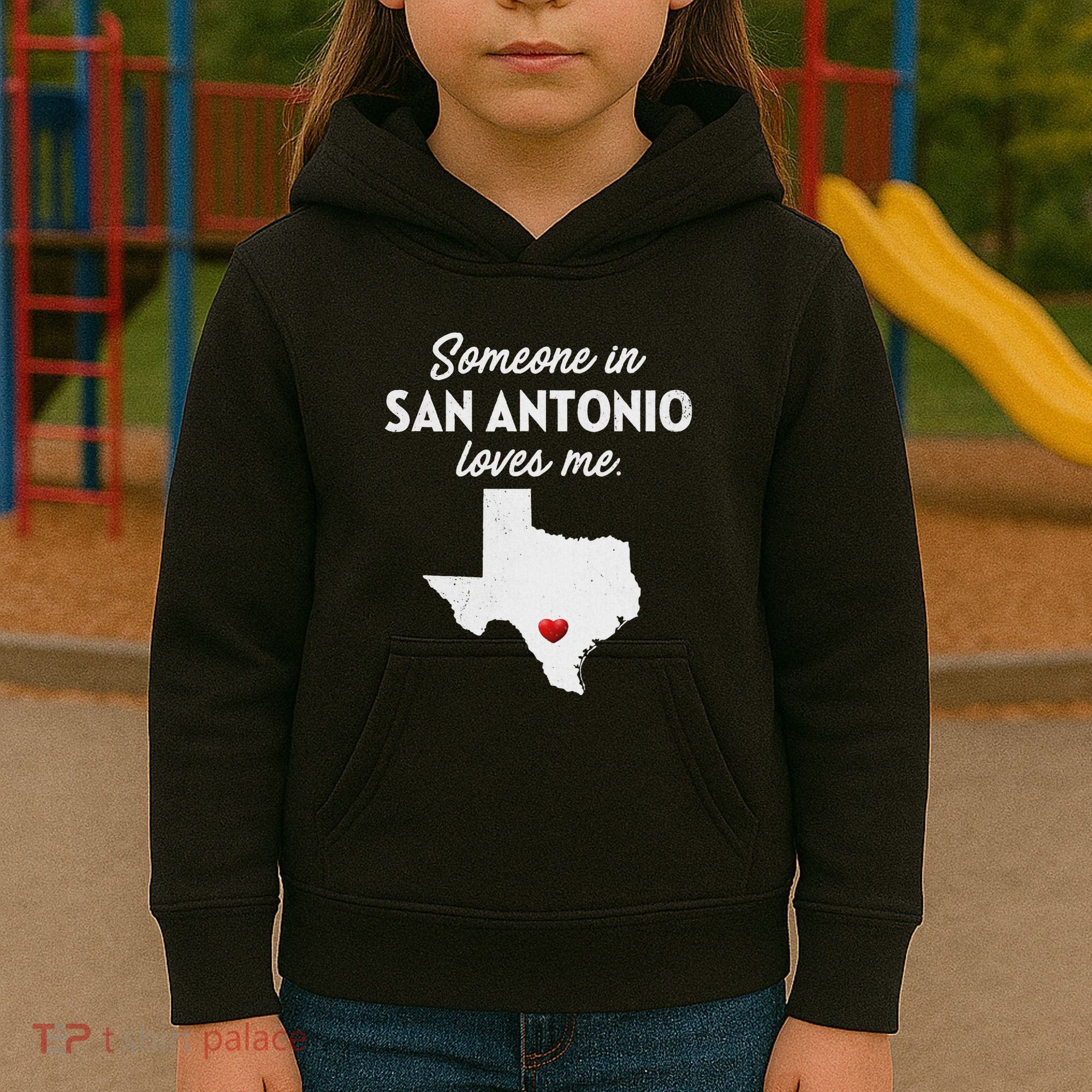 Someone In San Antonio Loves Me San Antonio Tx Kids Hoodie