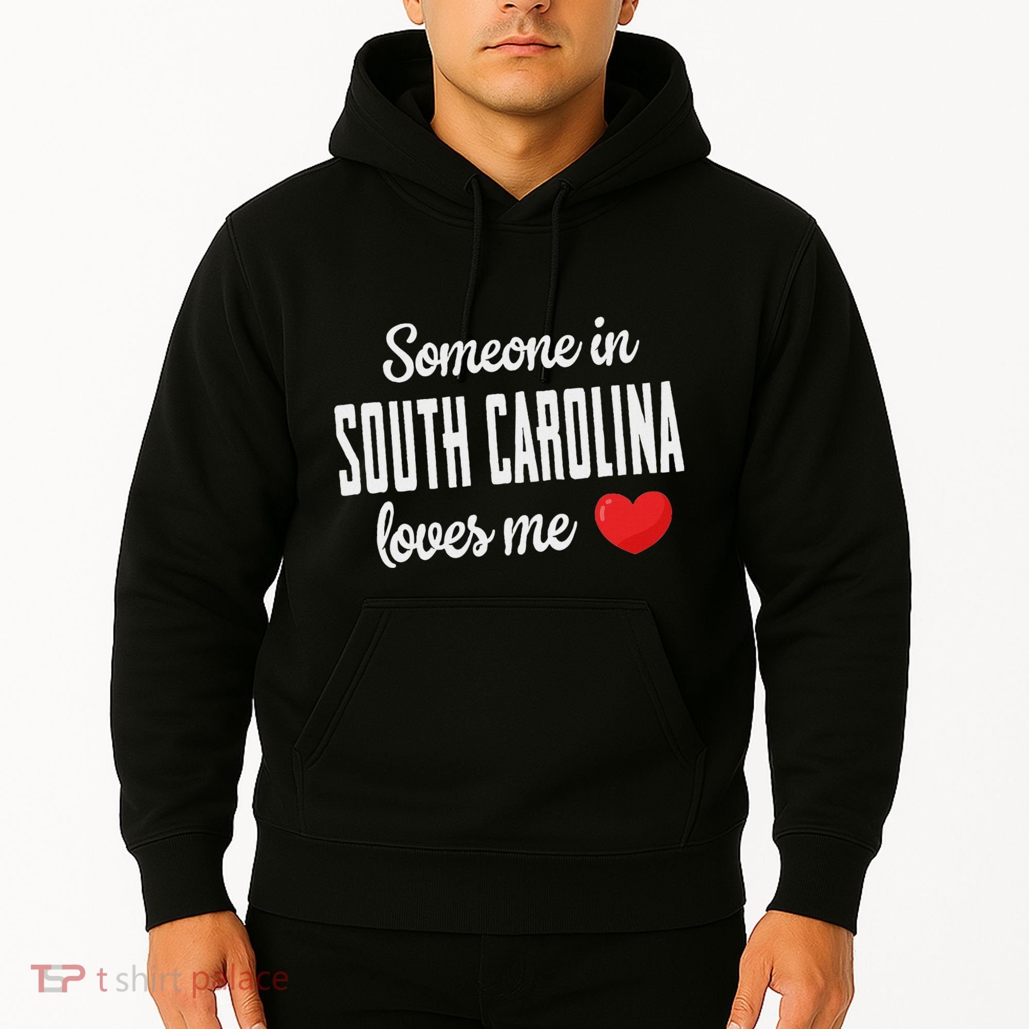 Someone In South Carolina Loves Me Hoodie