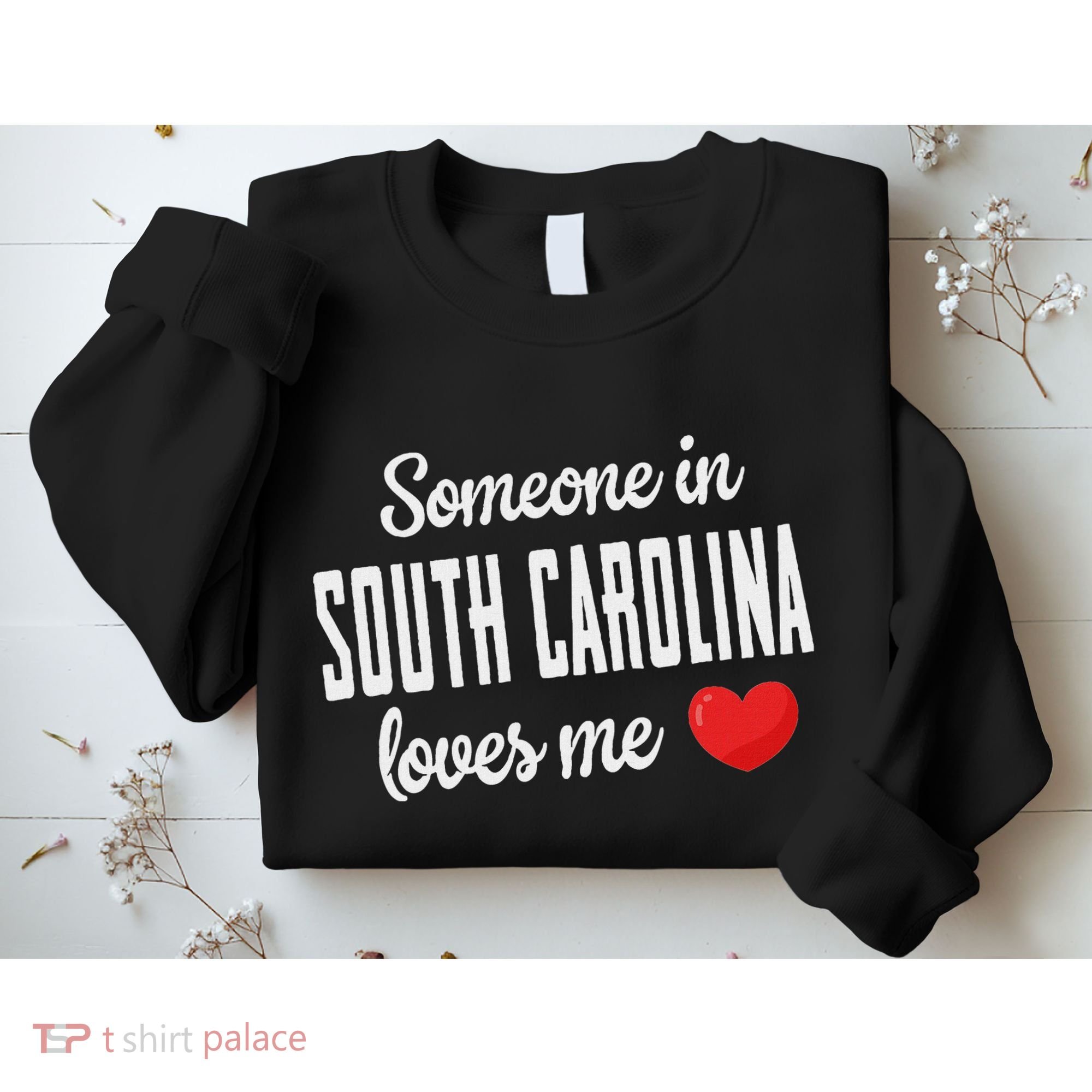 Someone In South Carolina Loves Me Sweatshirt