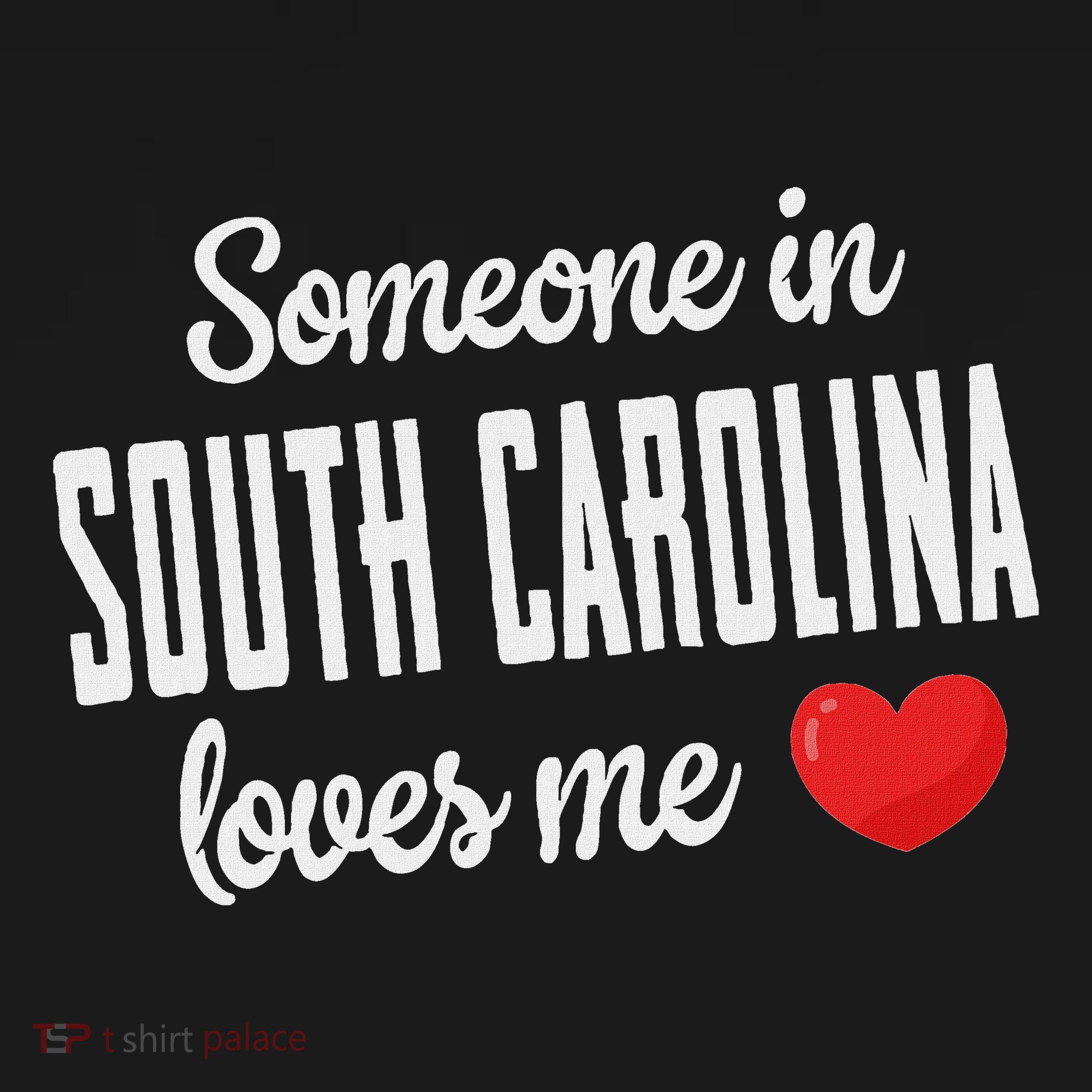Someone In South Carolina Loves Me Sweatshirt