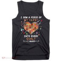 Sewing I Sew A Piece Of My Heart Into Every Quilt I Make Tank Top thumb 0