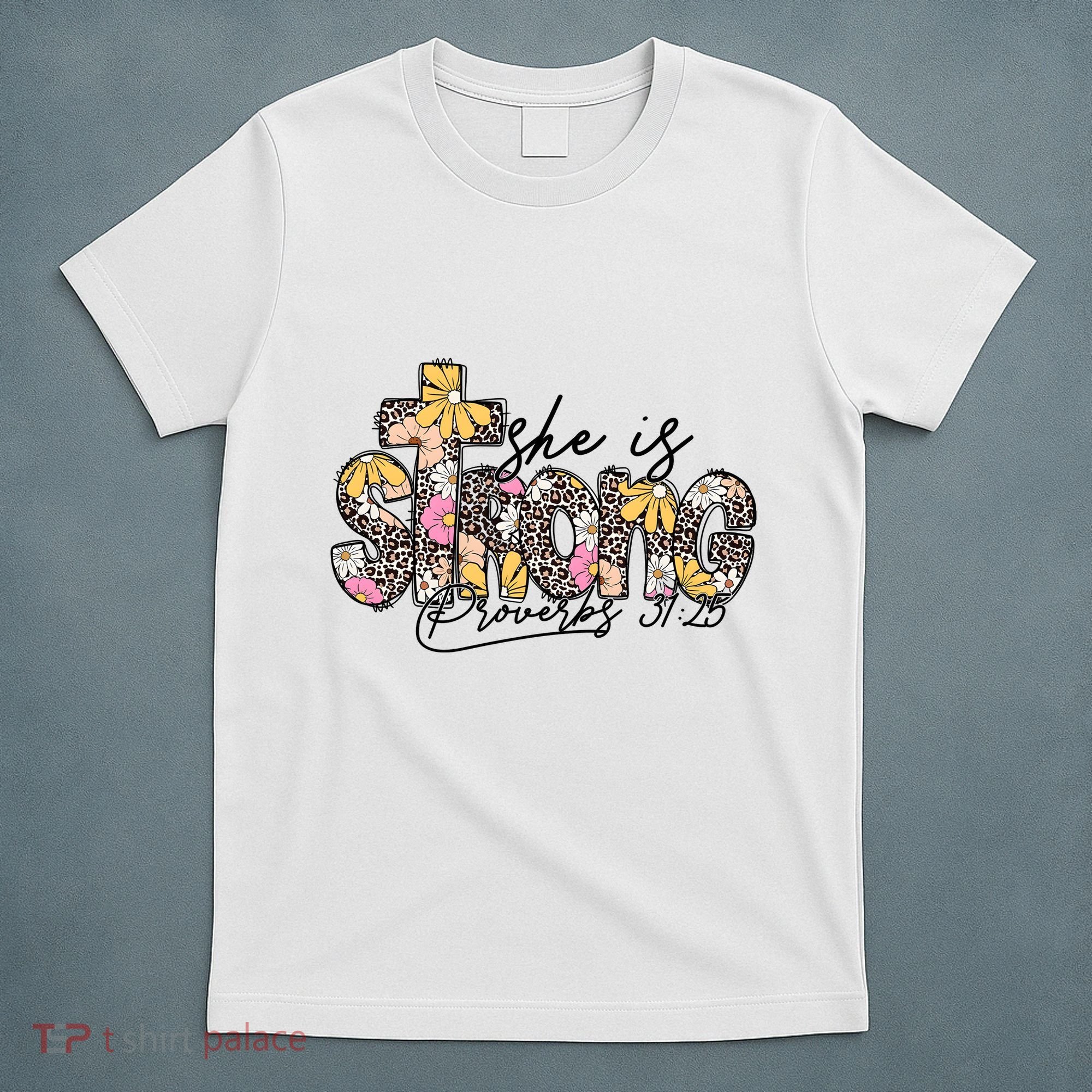 She Is Strong Christian 31:25 God Jesus T-Shirt
