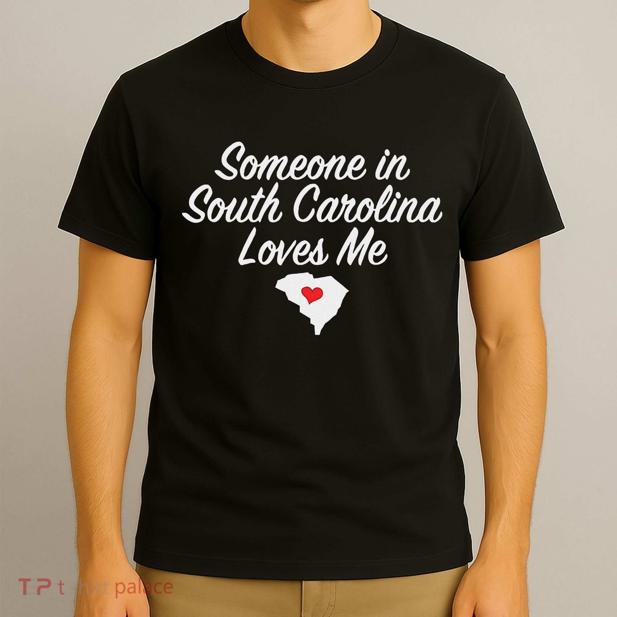 Someone In South Carolina Loves Me Precious Gift T-Shirt