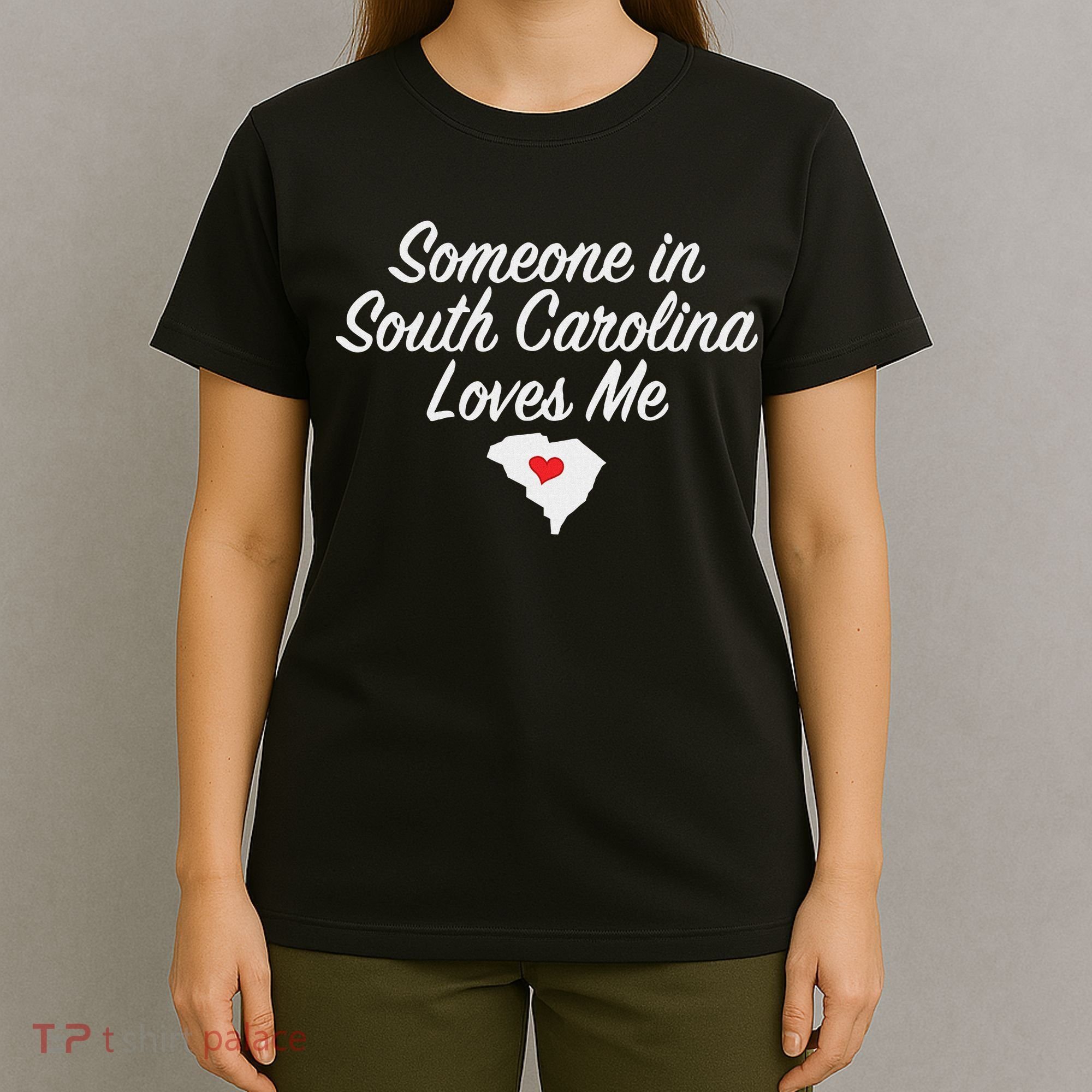 Someone In South Carolina Loves Me Precious Gift T-Shirt