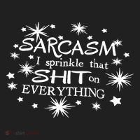 Sarcasm I Sprinkle That Sh T On Everything Funny TShirt Tumbler thumb 3