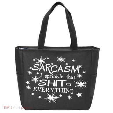 Sarcasm I Sprinkle That Sh T On Everything Funny TShirt Tote Bag