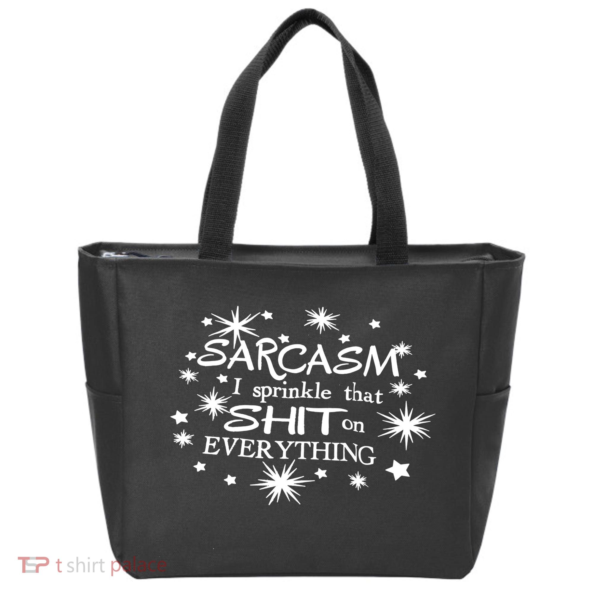Sarcasm I Sprinkle That Sh T On Everything Funny TShirt Tote Bag