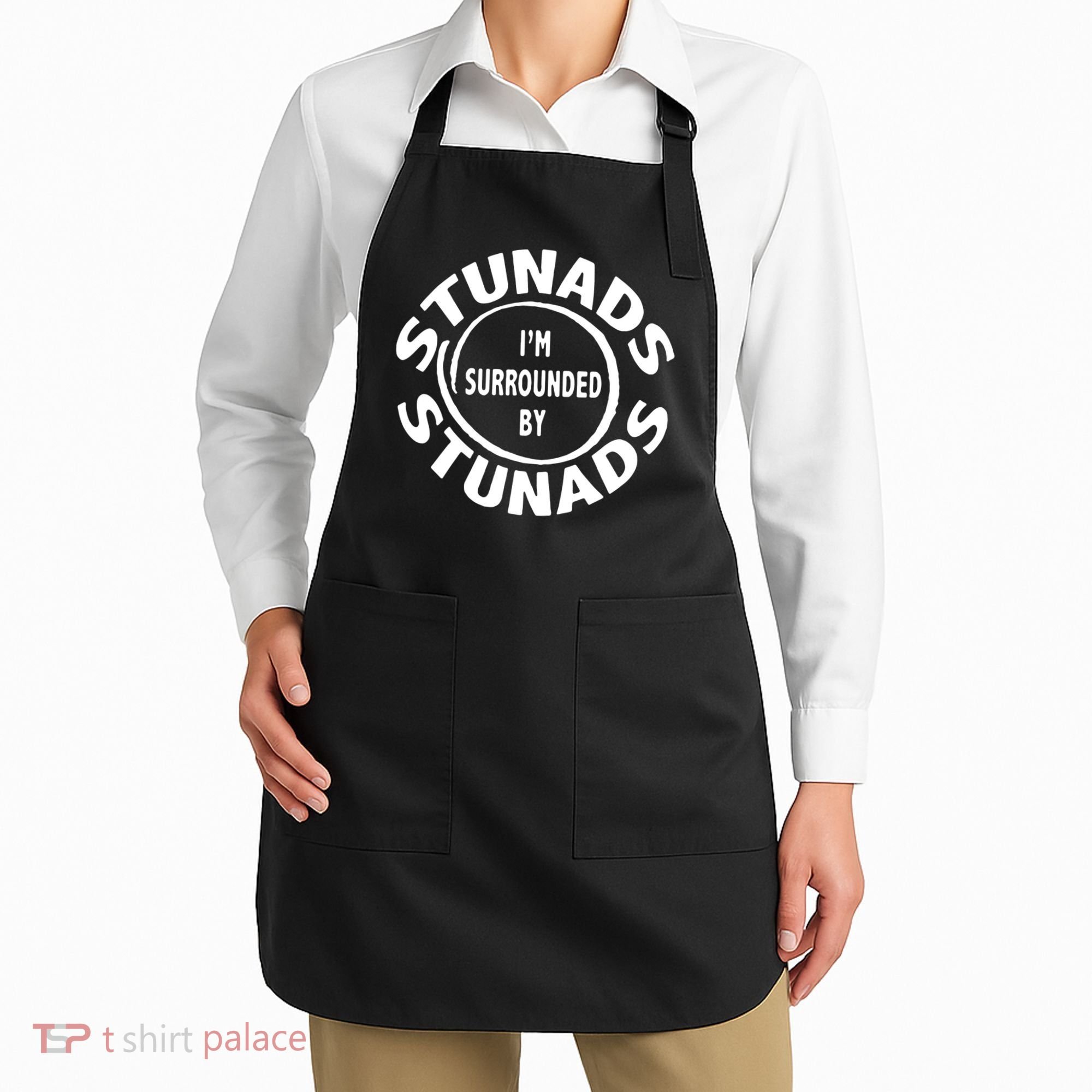 Stunads I’m Surrounded By Stunads Funny Italian Sayings Apron