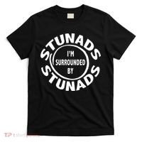 Stunads I’m Surrounded By Stunads Funny Italian Sayings T-Shirt thumb 0