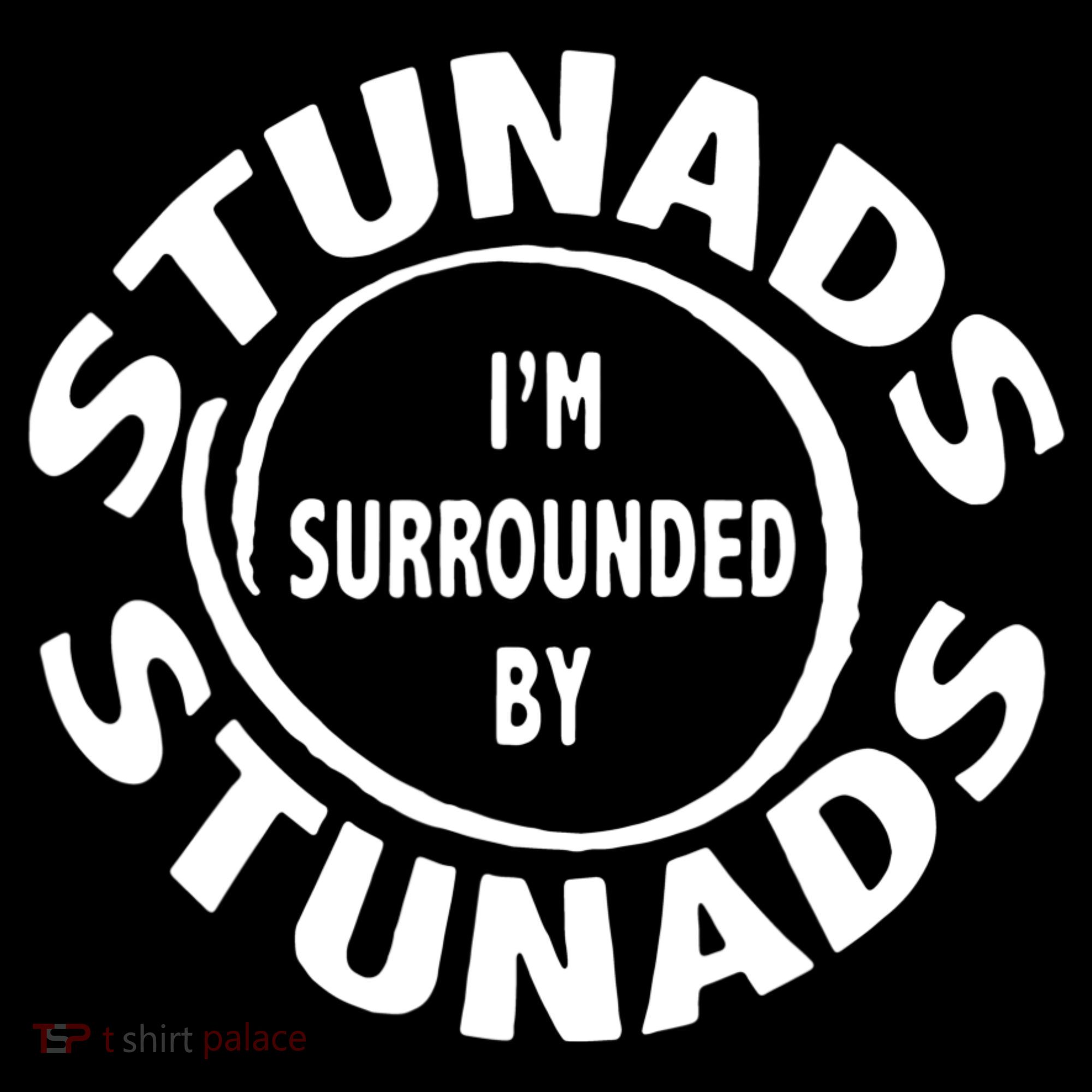 Stunads I’m Surrounded By Stunads Funny Italian Sayings T-Shirt