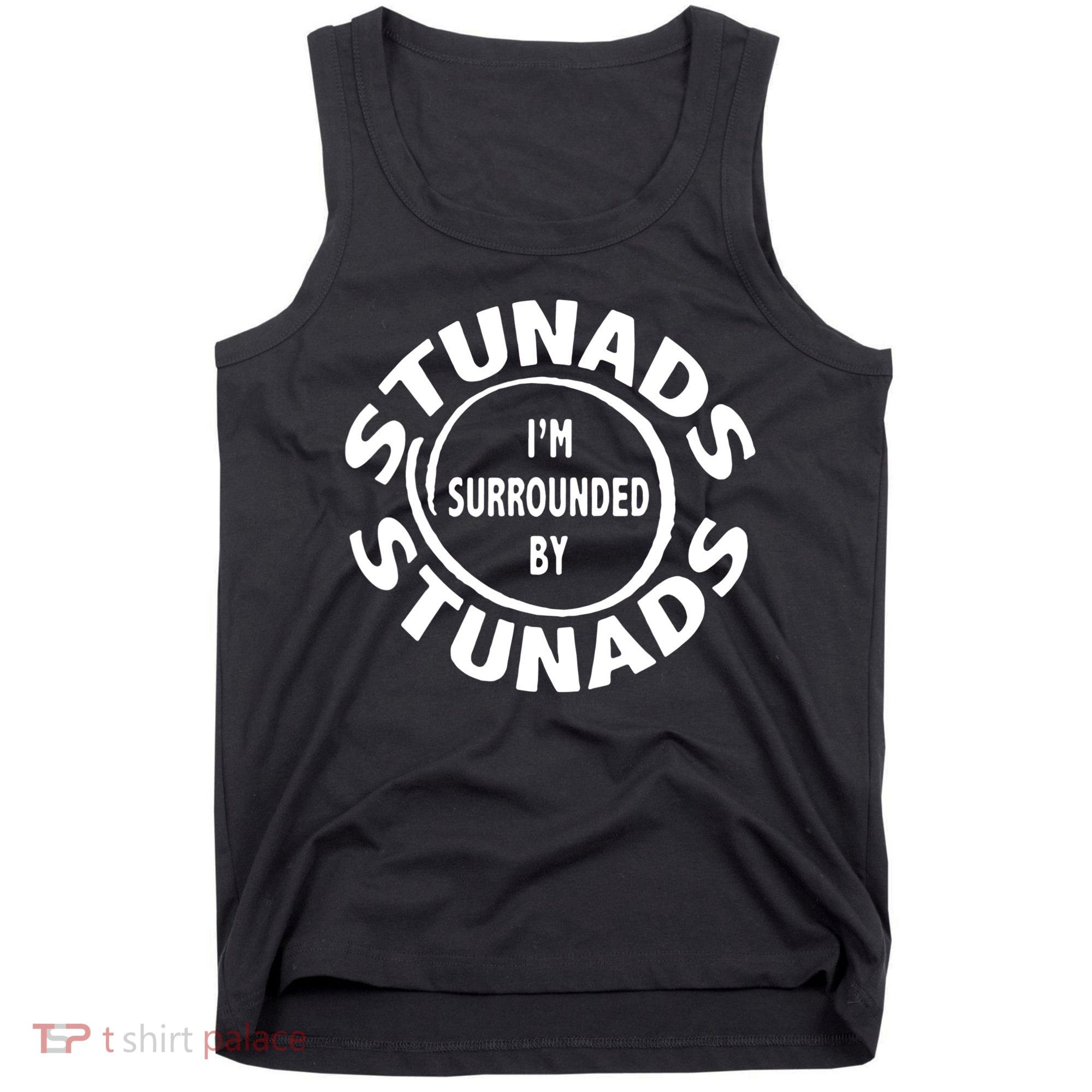 Stunads I’m Surrounded By Stunads Funny Italian Sayings Tank Top