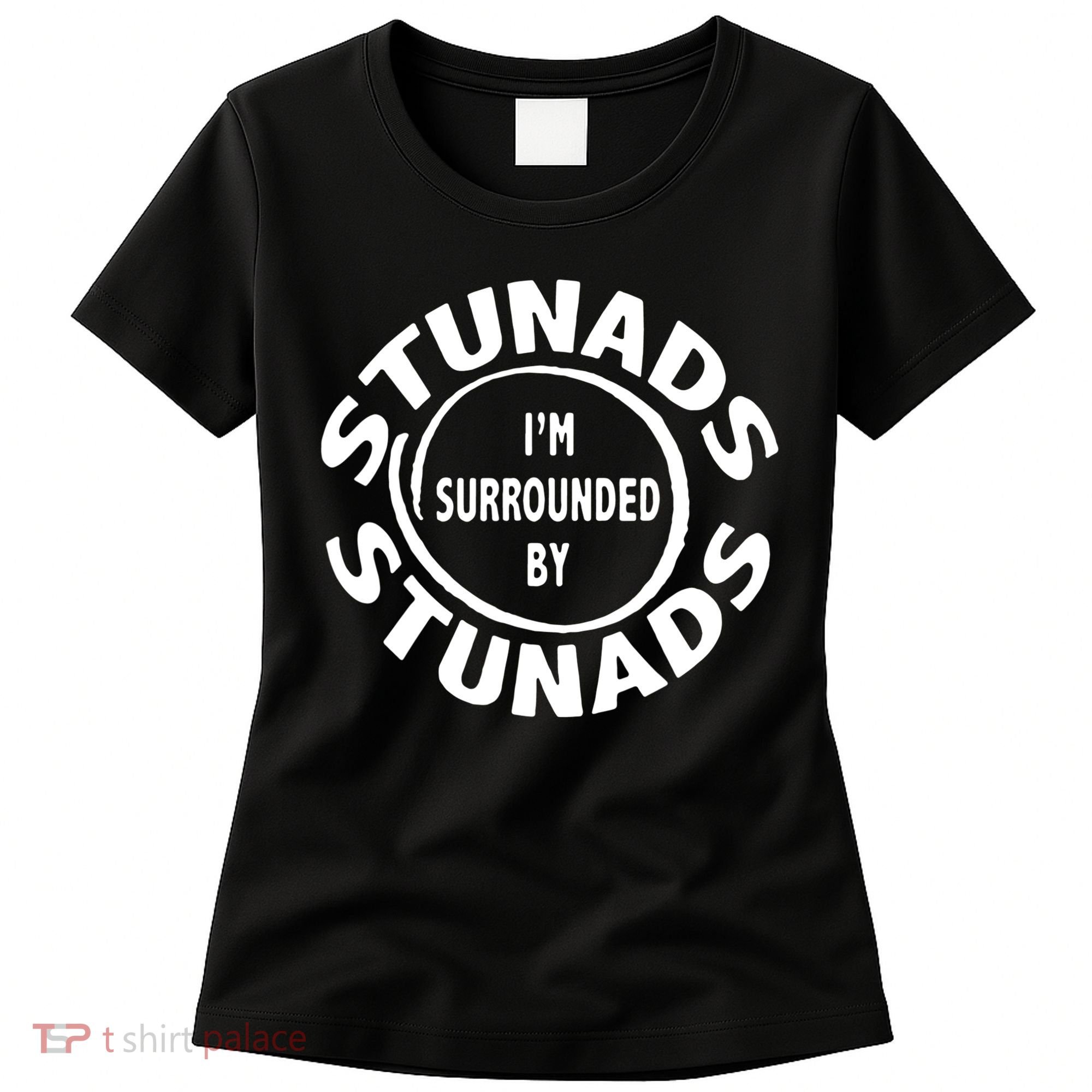 Stunads I’m Surrounded By Stunads Funny Italian Sayings Women's T-Shirt