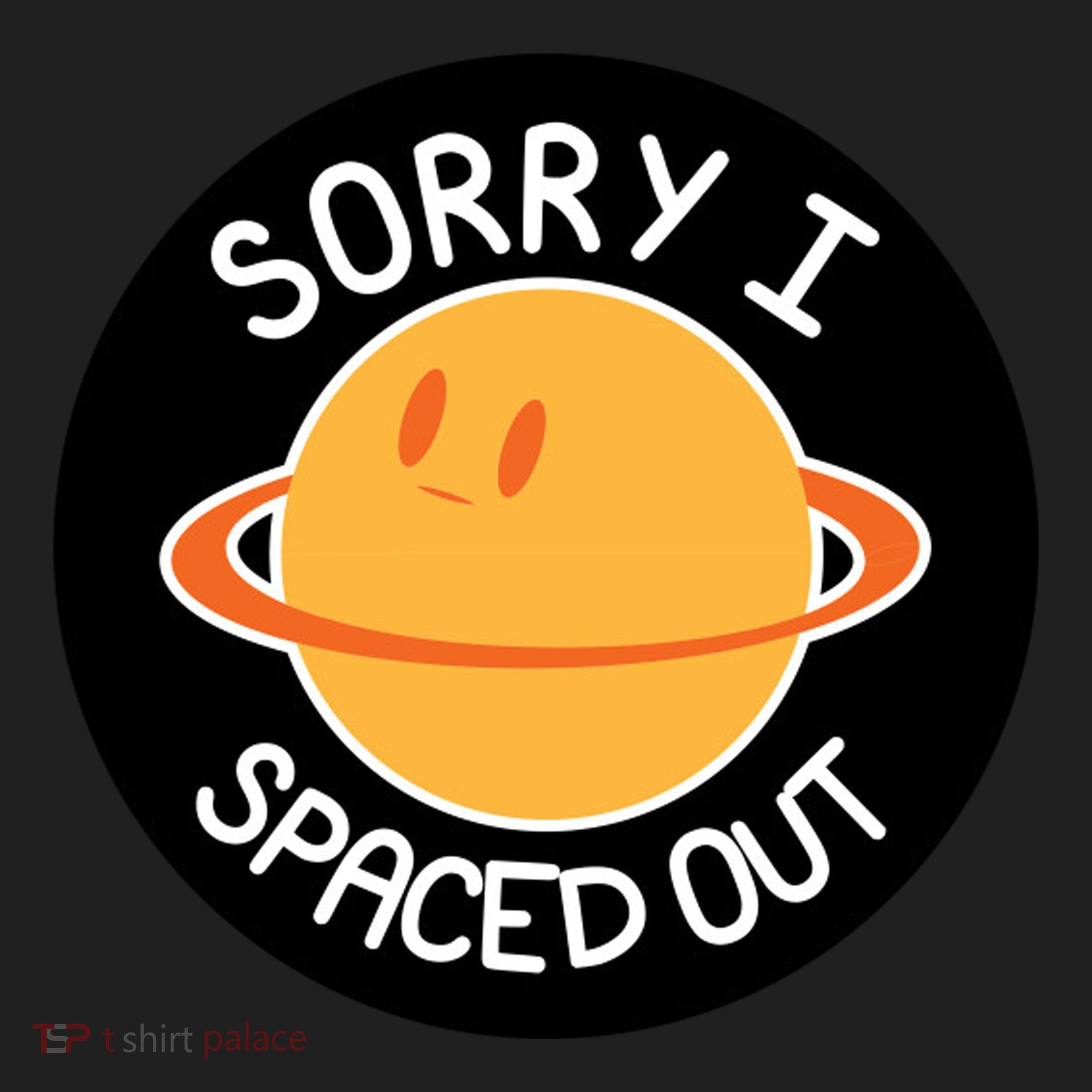 Sorry I Spaced Out Saturn Women's Sweatshirt