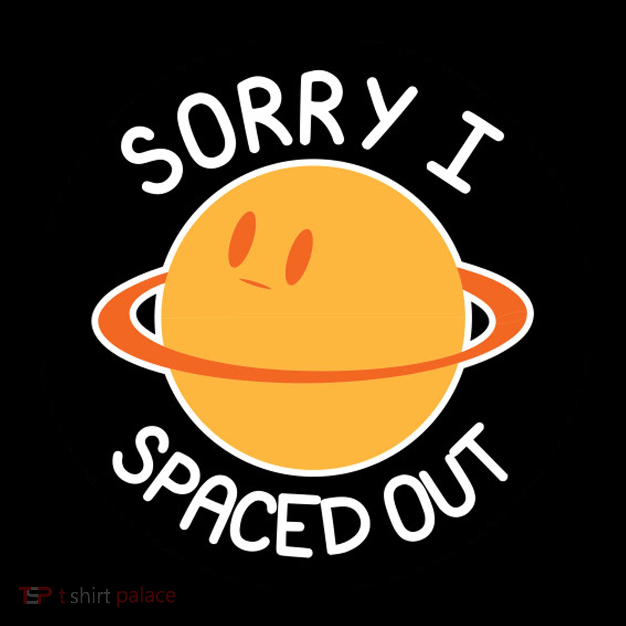 Sorry I Spaced Out Saturn Coaster